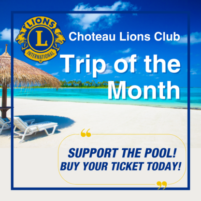 Choteau Lions Club Trip of the Month Raffle - Support the pool! Buy your ticket today!